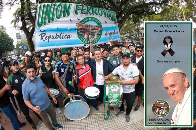 UNION FERROVIARIA: FRANCISCO «trascendió fronteras con su mensaje de paz, justicia y humildad»